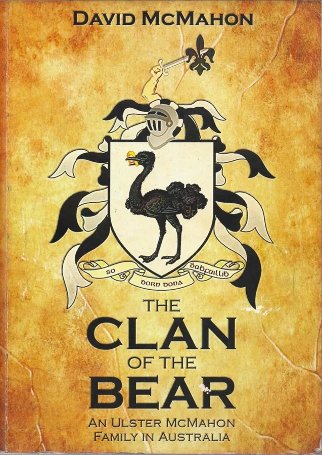 The Clan of the Bear — An Ulster McMahon Family in Australia, by David McMahon