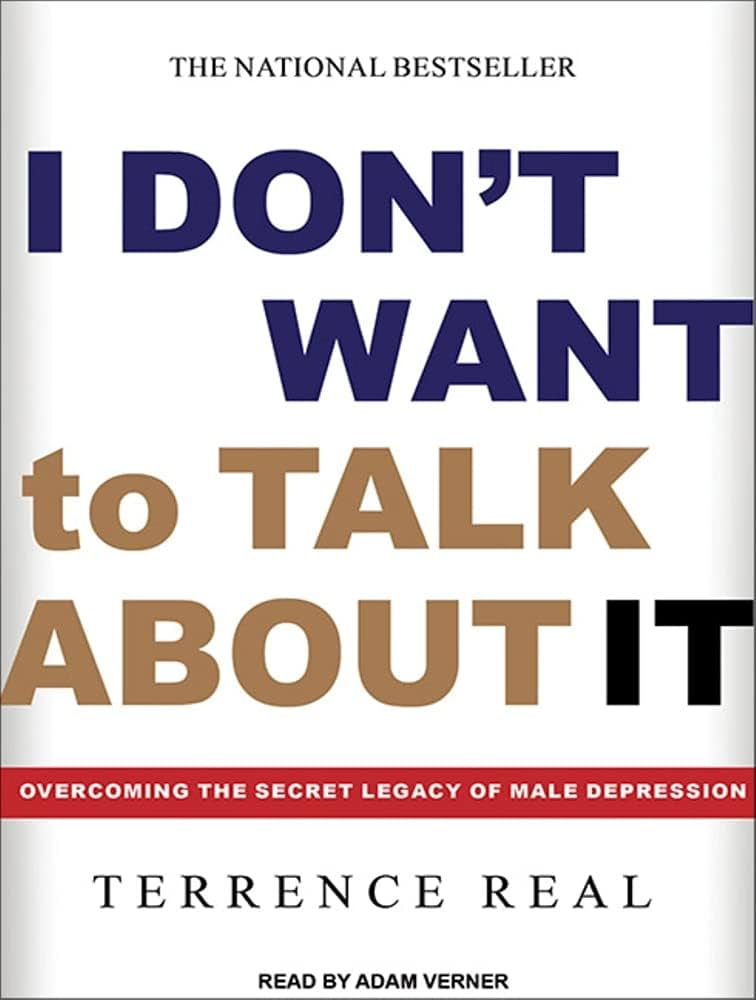 I Don't Want to Talk About It by Terrence Real