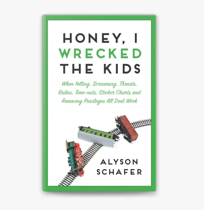 Honey, I Wrecked the Kids by Alyson Schafer