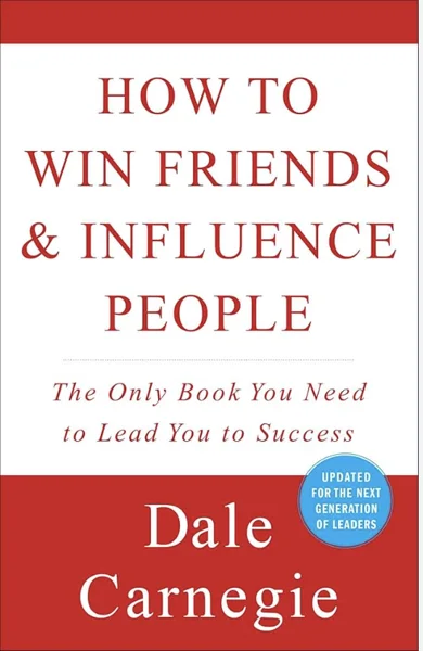 How to Win Friends & Influence People by Dale Carnegie