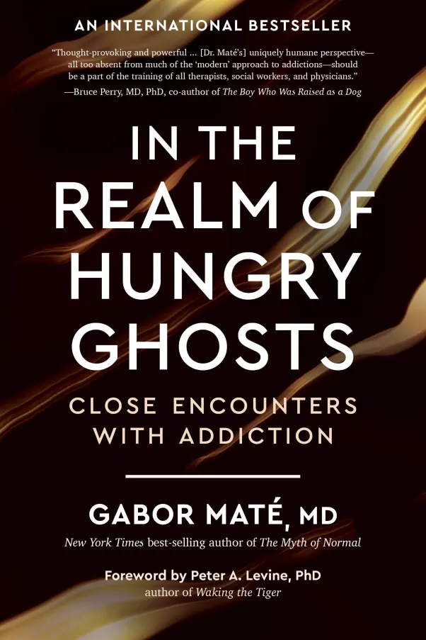In the Realm of Hungry Ghosts by Gabor Maté