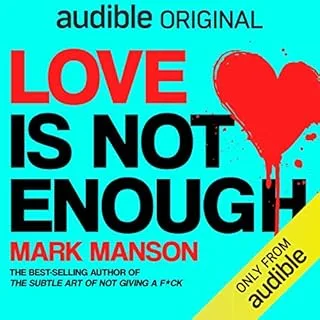 Love Is Not Enough by Mark Manson