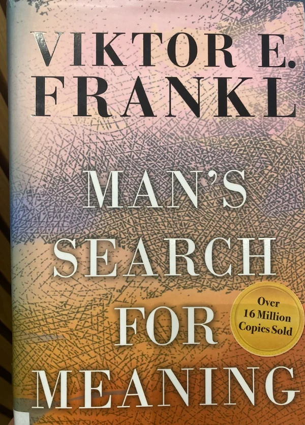 Man's Search for Meaning by Viktor E. Frankl