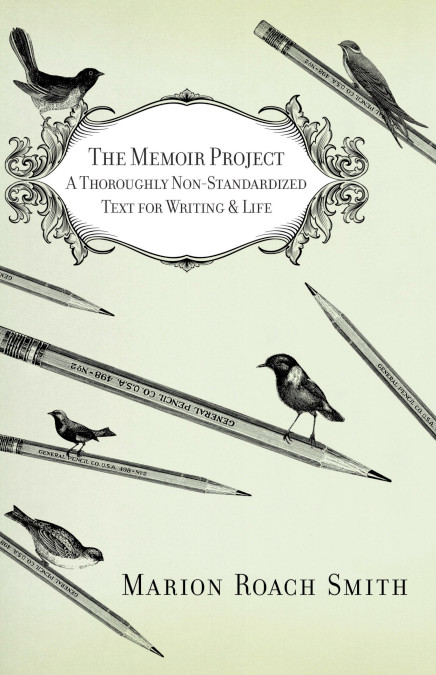 The Memoir Project by Marion Roach Smith