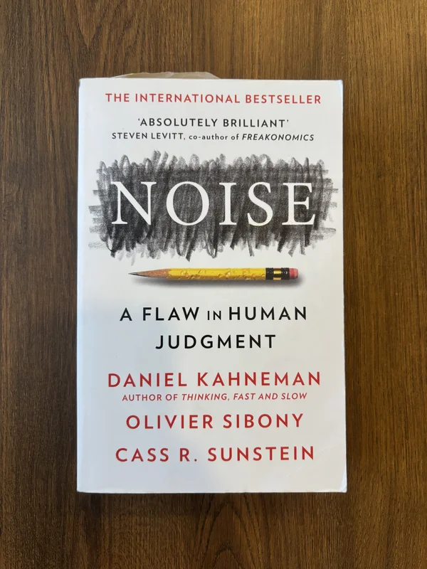 Noise by Daniel Kahneman, Olivier Sibony, Cass Sunstein