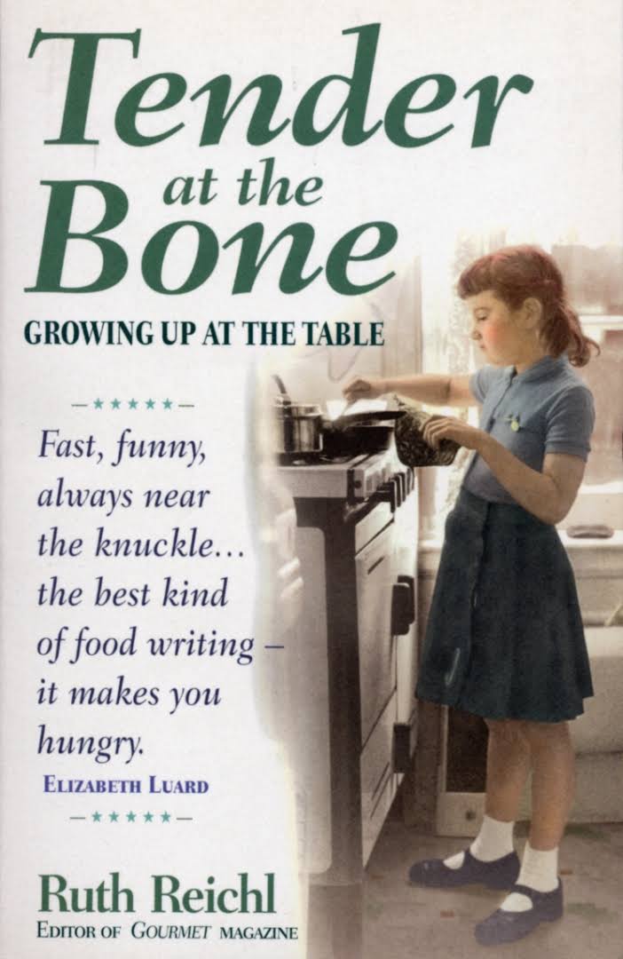 Tender at the Bone by Ruth Reichl