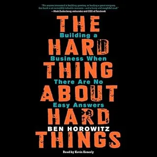 The Hard Thing About Hard Things by Ben Horowitz