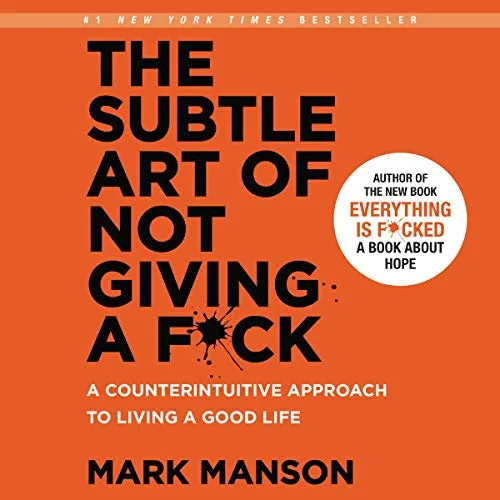 The Subtle Art of Not Giving a F*ck by Mark Manson