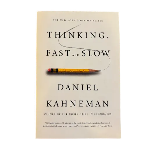 Thinking, Fast and Slow by Daniel Kahneman